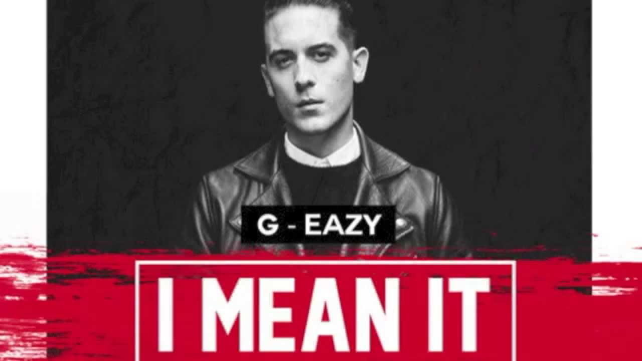 I Mean It G Eazy Free Mp3 Download